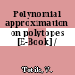 Polynomial approximation on polytopes [E-Book] /