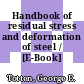 Handbook of residual stress and deformation of steel / [E-Book]