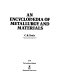 An encyclopaedia of metallurgy and materials : Früher u.d.T.: Dictionary of metallurgy.