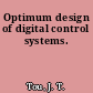 Optimum design of digital control systems.