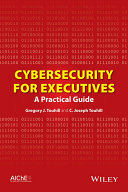 Cybersecurity for executives : a practical guide [E-Book] /