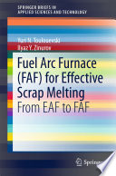 Fuel Arc Furnace (FAF) for Effective Scrap Melting [E-Book] : From EAF to FAF /