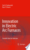 Innovation in Electric Arc Furnaces [E-Book] : Scientific Basis for Selection /