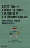 Detection and quantification of antibodies to biopharmaceuticals : practical and applied considerations /