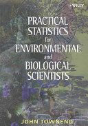 Practical statistics for environmental and biological scientists /