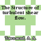 The Structure of turbulent shear flow.