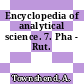Encyclopedia of analytical science. 7. Pha - Rut.