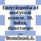 Encyclopedia of analytical science. 10. Index, directories and appendices.