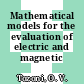 Mathematical models for the evaluation of electric and magnetic fields.