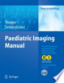 Paediatric Imaging Manual [E-Book] /