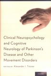 Clinical neuropsychology and cognitive neurology of Parkinson's disease and other movement disorders /