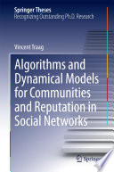 Algorithms and Dynamical Models for Communities and Reputation in Social Networks [E-Book] /