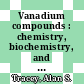 Vanadium compounds : chemistry, biochemistry, and therapeutic applications [E-Book] /