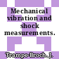 Mechanical vibration and shock measurements.