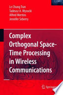 Complex Orthogonal Space-Time Processing in Wireless Communications [E-Book] /