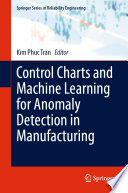 Control Charts and Machine Learning for Anomaly Detection in Manufacturing [E-Book] /