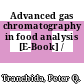 Advanced gas chromatography in food analysis [E-Book] /