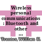 Wireless personal communications : Bluetooth and other technologies [E-Book] /
