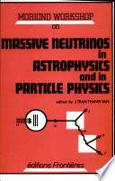 Massive neutrinos in astrophysics and in particle physics : Moriond workshop. 0004: proceedings : La-Plagne, 15.01.1984-21.01.1984.
