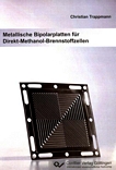 Metallische Bipolarplatten für Direkt-Methanol-Brennstoffzellen /