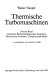 Thermische Turbomaschinen Vol 0002: geänderte Betriebsbedingungen, Regelung, mechanische Probleme, Temperaturprobleme.