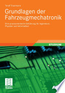 Grundlagen der Fahrzeugmechatronik [E-Book] : Eine praxisorientierte Einführung für Ingenieure, Physiker und Informatiker /