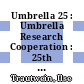 Umbrella 25 : Umbrella Research Cooperation : 25th Umbrella-Symposium 2011 /