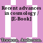 Recent advances in cosmology / [E-Book]