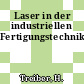 Laser in der industriellen Fertigungstechnik.