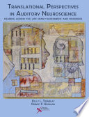 Translational perspectives in auditory neuroscience. Hearing across the life span : assessment and disorders [E-Book] /