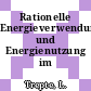 Rationelle Energieverwendung und Energienutzung im Kokereiwesen.