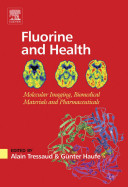 Fluorine and health : molecular imaging, biomedical materials and pharmaceuticals /