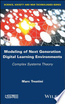 Modeling of next generation digital learning environments : complex systems theory [E-Book] /