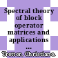 Spectral theory of block operator matrices and applications / [E-Book]