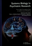 Systems biology in psychiatric research : from high-throughput data to mathematical modeling /