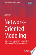 Network-Oriented Modeling [E-Book] : Addressing Complexity of Cognitive, Affective and Social Interactions /