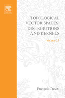 Topological vector spaces, distributions and kernels [E-Book] /
