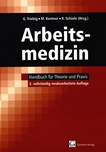 Arbeitsmedizin : Handbuch für Theorie und Praxis /