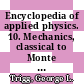 Encyclopedia of applied physics. 10. Mechanics, classical to Monte Carlo methods.