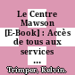 Le Centre Mawson [E-Book] : Accès de tous aux services éducatifs /