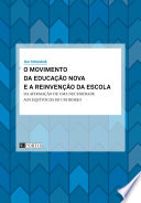 O Movimento da Educação Nova e a reinvenção da Escola : da afirmaçāo de uma necessidade aos equívocos de um desejo [E-Book] /