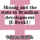 Mining and the state in Brazilian development [E-Book] /
