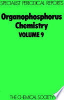 Organophosphorus chemistry. Vol.9, a review of the literature published between July 1976 and June 1977 / [E-Book]