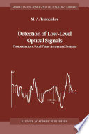 Detection of Low-Level Optical Signals [E-Book] : Photodetectors, Focal Plane Arrays and Systems /