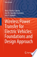 Wireless Power Transfer for Electric Vehicles: Foundations and Design Approach [E-Book] /