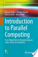 Introduction to Parallel Computing [E-Book] : From Algorithms to Programming on State-of-the-Art Platforms /