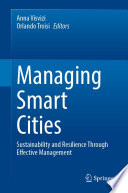 Managing Smart Cities [E-Book] : Sustainability and Resilience Through Effective Management /