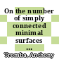 On the number of simply connected minimal surfaces spanning a curve [E-Book] /