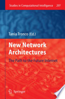 New Network Architectures [E-Book] : The Path to the Future Internet /