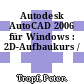 Autodesk AutoCAD 2006 für Windows : 2D-Aufbaukurs /